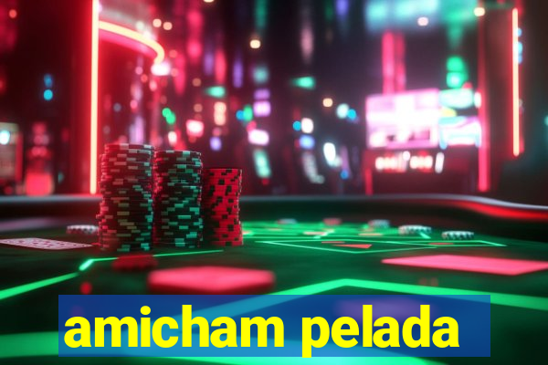 amicham pelada